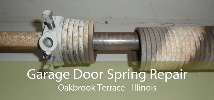 Garage Door Spring Repair Oakbrook Terrace - Illinois